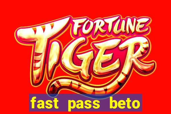 fast pass beto carrero valor