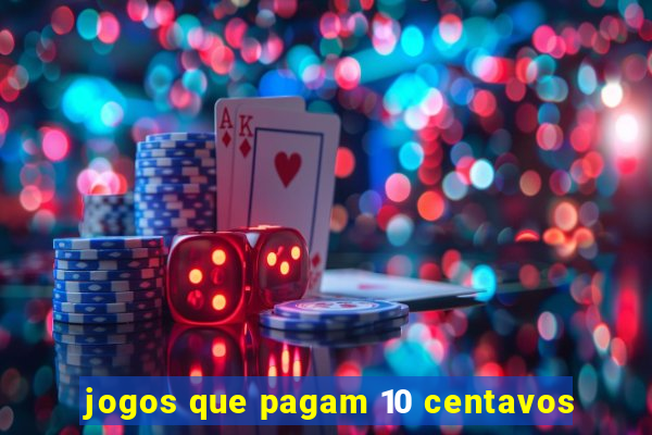 jogos que pagam 10 centavos