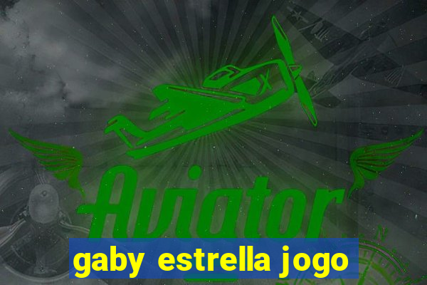 gaby estrella jogo