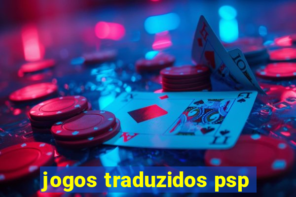 jogos traduzidos psp