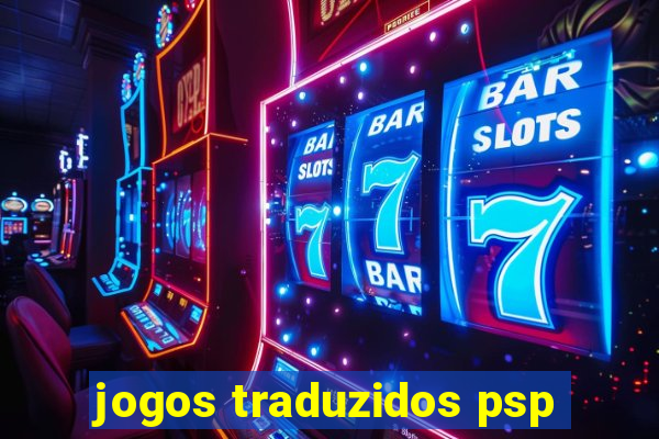 jogos traduzidos psp