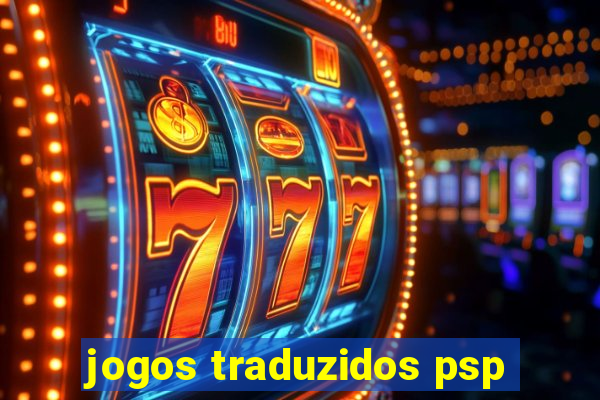 jogos traduzidos psp