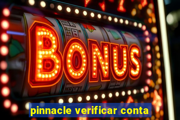 pinnacle verificar conta