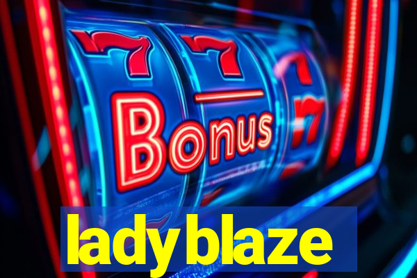 ladyblaze