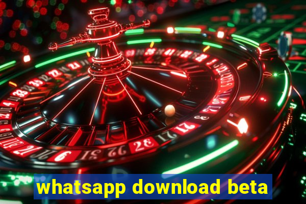 whatsapp download beta