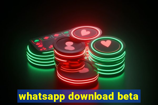 whatsapp download beta