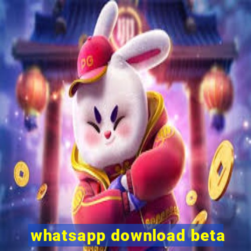 whatsapp download beta