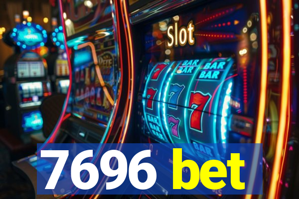 7696 bet