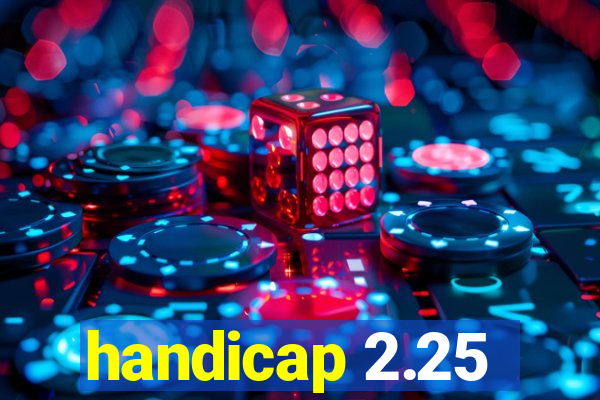 handicap 2.25