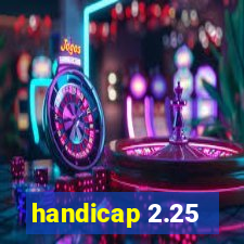 handicap 2.25