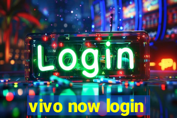 vivo now login