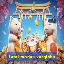 fatal modas varginha