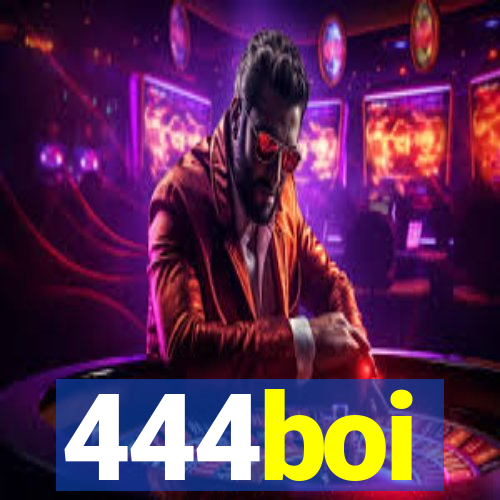 444boi