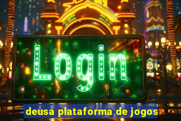 deusa plataforma de jogos