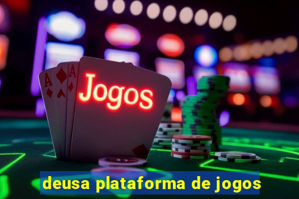 deusa plataforma de jogos