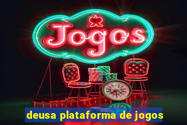 deusa plataforma de jogos