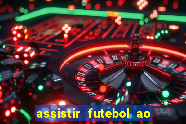 assistir futebol ao vivo futplay