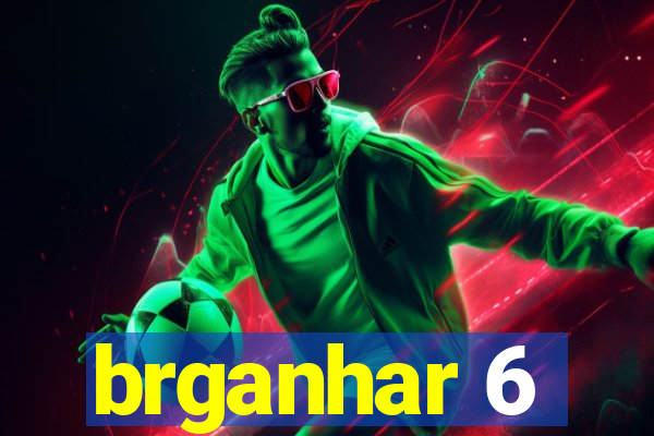 brganhar 6