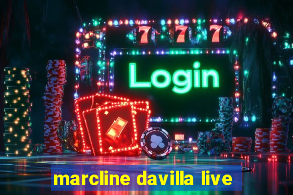 marcline davilla live