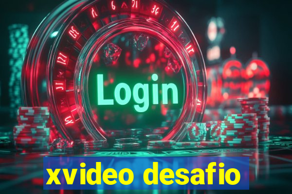 xvideo desafio