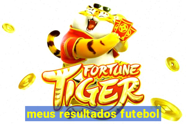 meus resultados futebol