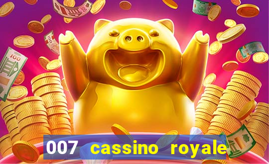 007 cassino royale filme completo em portugues