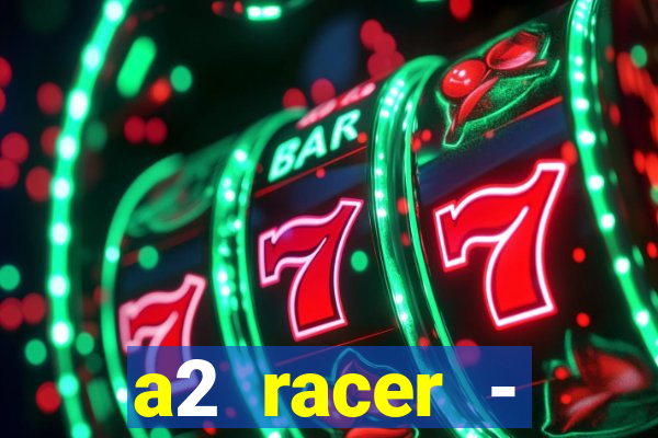 a2 racer - riscando o asfalto filme completo dublado download