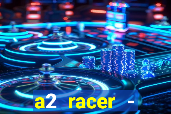 a2 racer - riscando o asfalto filme completo dublado download