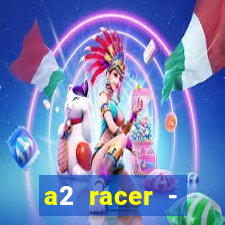 a2 racer - riscando o asfalto filme completo dublado download