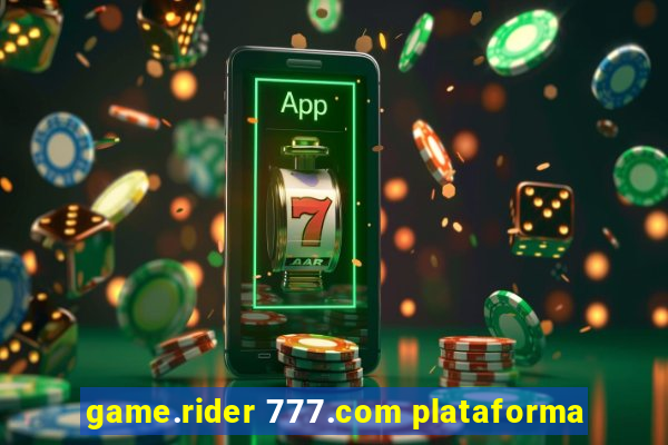 game.rider 777.com plataforma