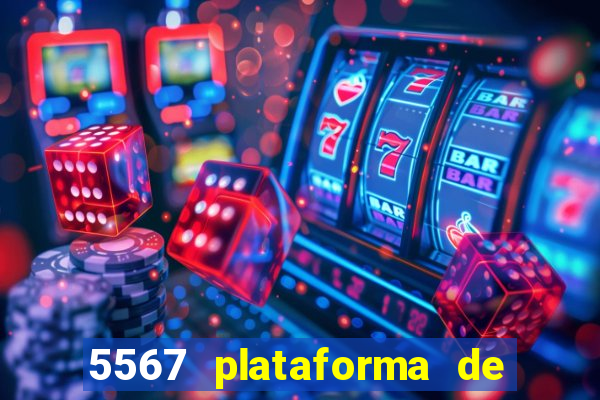 5567 plataforma de jogos login