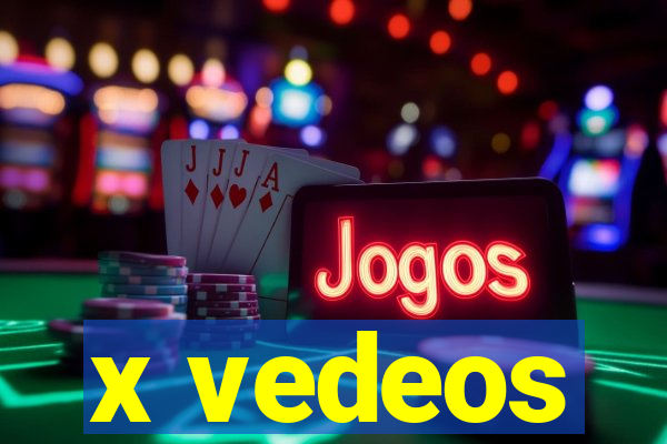 x vedeos