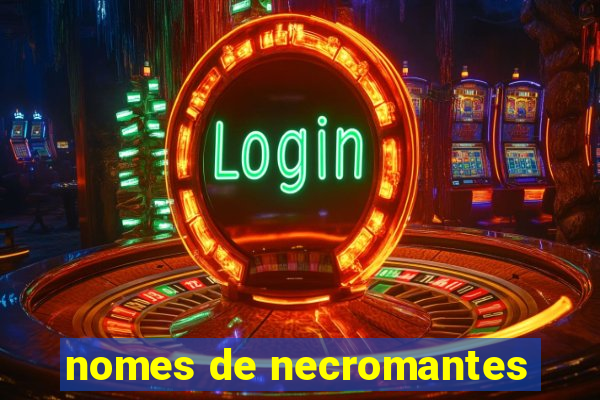 nomes de necromantes