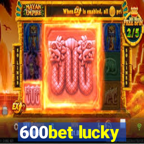 600bet lucky