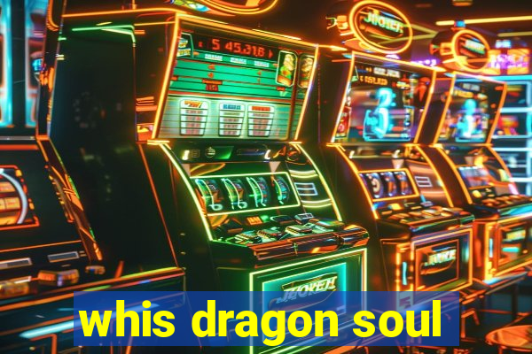 whis dragon soul