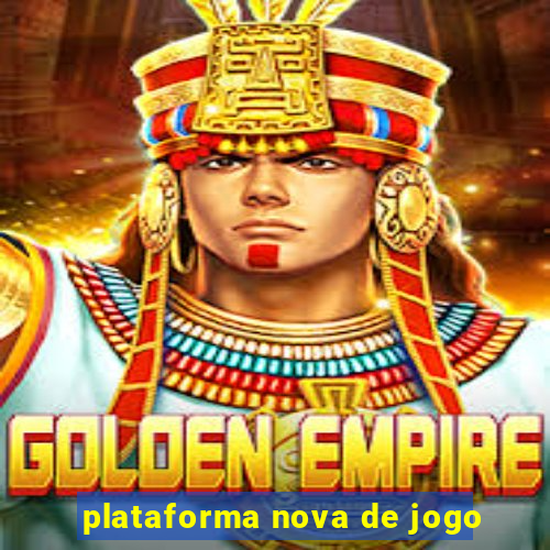 plataforma nova de jogo