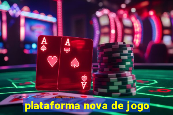 plataforma nova de jogo