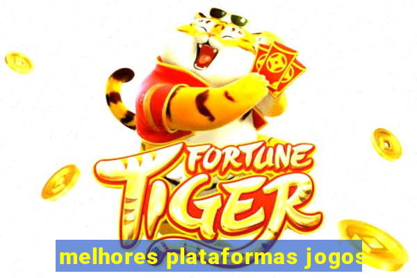 melhores plataformas jogos