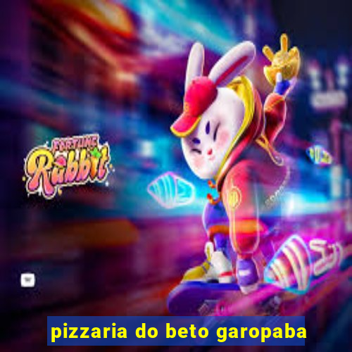 pizzaria do beto garopaba