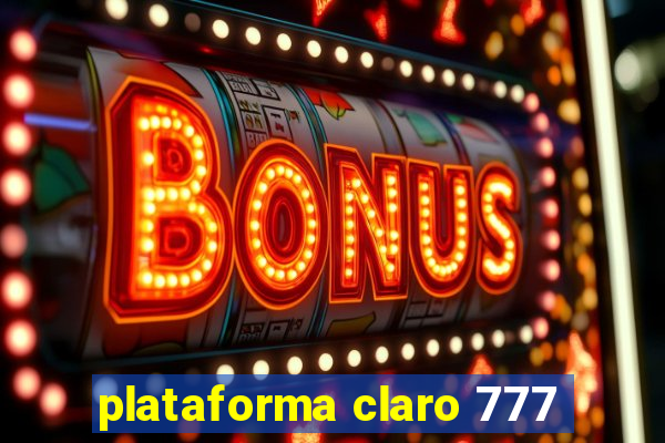 plataforma claro 777