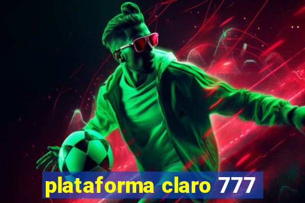 plataforma claro 777