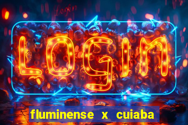 fluminense x cuiaba ao vivo