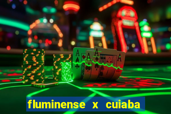 fluminense x cuiaba ao vivo