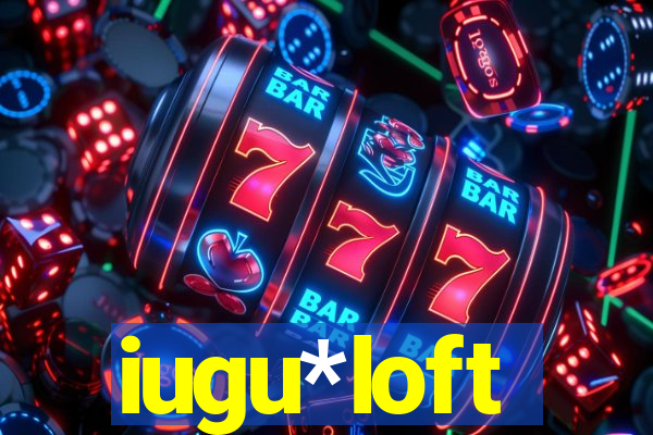 iugu*loft