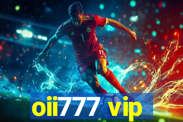 oii777 vip