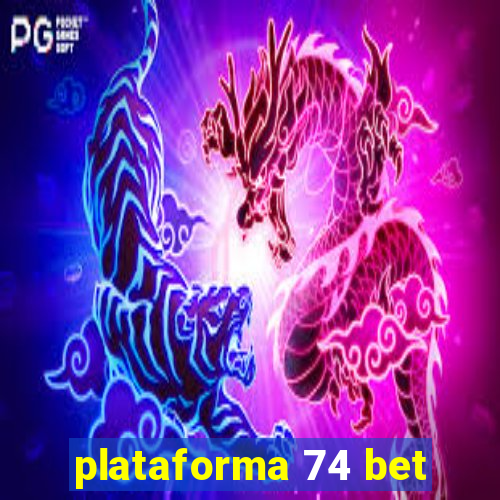 plataforma 74 bet