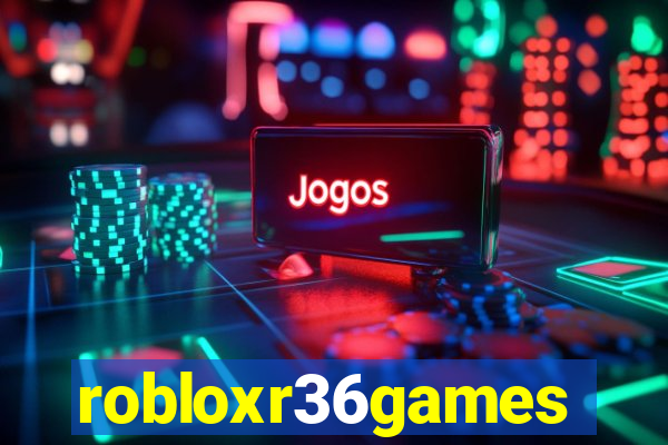 robloxr36games