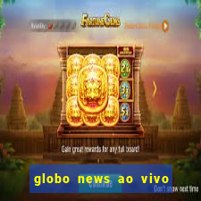 globo news ao vivo mega canais