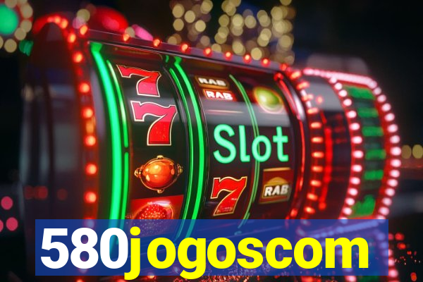 580jogoscom