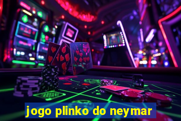 jogo plinko do neymar